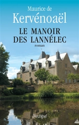 Le manoir des Lannélec - Maurice de Kervénoaël