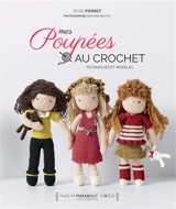 Mes poupées au crochet : techniques et modèles - Rose Pierret
