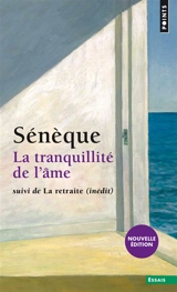 La tranquillité de l'âme. La retraite - Sénèque
