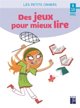 Des jeux pour mieux lire : 8-10 ans - Roger Rougier