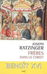 Frères dans le Christ : l'esprit de la fraternité chrétienne - Benoît 16