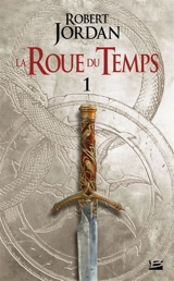 La roue du temps. Vol. 1. L'oeil du monde : première partie - Robert Jordan