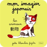 Mon imagier japonais. Les animaux - Julie Blanchin Fujita