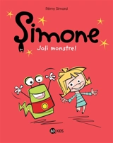 Simone. Vol. 1. Joli monstre ! - Rémy Simard