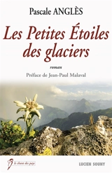 Les petites étoiles des glaciers - Pascale Angles-Coulombeix