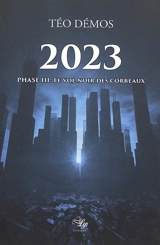 2023. Vol. 3. Le vol noir des corbeaux : thriller - Téo Démos