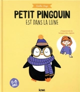 Petit pingouin est dans la lune - Emilie Faye