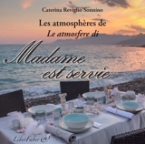 Les atmosphères de Madame est servie. Le atmosfere di Madame est servie - Caterina Reviglio Sonnino
