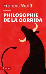 Philosophie de la corrida - Francis Wolff