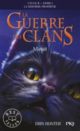 La guerre des clans : cycle 2, la dernière prophétie. Vol. 1. Minuit - Erin Hunter