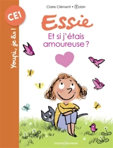 Essie. Vol. 7. Et si j'étais amoureuse ? - Claire Clément