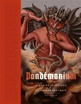 Pandémonium : histoire illustrée de la démonologie - Ed Simon