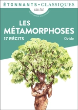 Les métamorphoses : 17 récits - Ovide