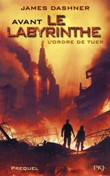 L'épreuve : préquel. Avant le labyrinthe : l'ordre de tuer - James Dashner