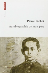 Autobiographie de mon père - Pierre Pachet