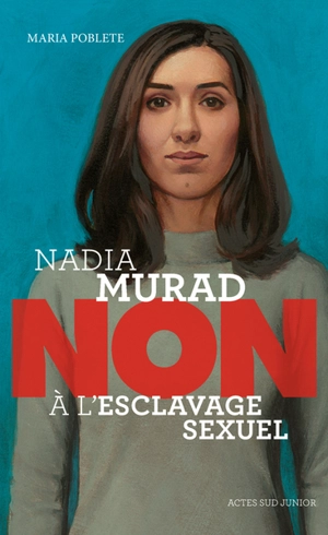 Nadia Murad : non à l'esclavage sexuel - Maria Poblete