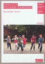 Egalité filles-garçons : lutte contre les inégalités, 50 activités : école primaire, 6e-SEGPA, nouveaux programmes 2016. Vol. 2 - Michèle Babillot