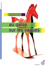Au galop sur les vagues - Ahmed Kalouaz