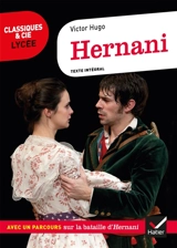 Hernani : suivi d'une anthologie sur la bataille d'Hernani - Victor Hugo