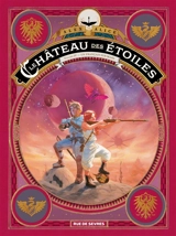 Le château des étoiles. Vol. 4. Un Français sur Mars - Alex Alice