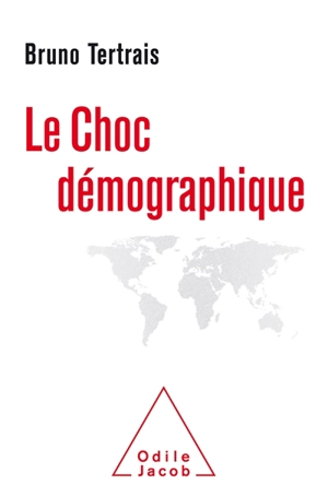 Le choc démographique - Bruno Tertrais