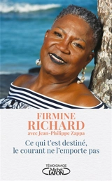 Ce qui t'est destiné, le courant ne l'emporte pas. Sa ki la pou w, dlo pa ka chayé i - Firmine Richard