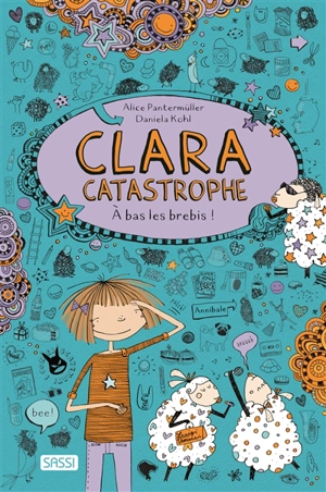 Clara catastrophe. Vol. 2. A bas les brebis ! - Alice Pantermüller