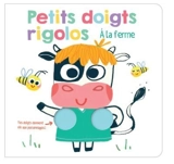 Petits doigts rigolos : à la ferme - Ana Gomez