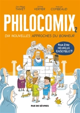 Philocomix. Vol. 2. Dix nouvelles approches du bonheur : pour être heureux ensemble !!! - Jérôme Vermer