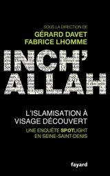 Inch' Allah : l'islamisation à visage découvert : une enquête spotlight en Seine-Saint-Denis