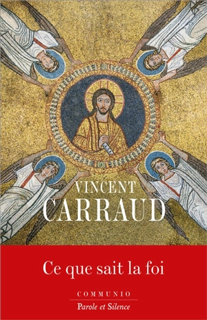 Ce que sait la foi - Vincent Carraud