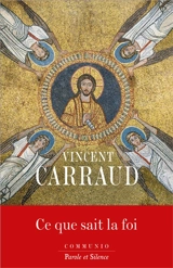 Ce que sait la foi - Vincent Carraud
