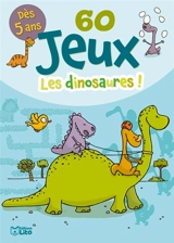 60 jeux : les dinosaures ! - Amélie Chevalier