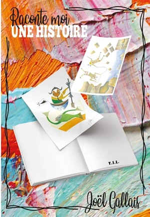 Raconte-moi une histoire - Joël Gallais