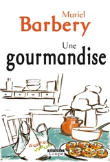 Une gourmandise - Muriel Barbery