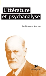 Littérature et psychanalyse : Freud et la création littéraire - Paul-Laurent Assoun
