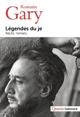 Légendes du je - Romain Gary