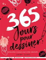 365 jours pour dessiner : développez chaque jour votre créativité... - Lorna Scobie