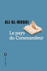 Le pays du commandeur - Ali al- Muqri