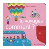 Tu voyages comment ? - Judith Gueyfier