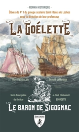 La goélette : roman historique. Le baron de Sigognac - Paul-Emmanuel Bourdette