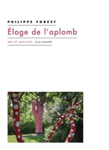 Eloge de l'aplomb : et autres textes sur l'art et la peinture - Philippe Forest