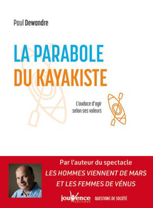 La parabole du kayakiste : l'audace d'agir selon ses valeurs - Paul Dewandre