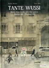 Tante Wussi : histoire d'une famille entre deux guerres : Majorque 1936-Allemagne 1939 - Katrin Bacher