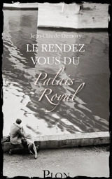 Le rendez-vous du Palais-Royal - Jean-Claude Demory