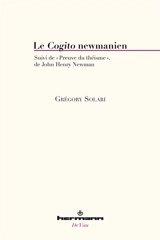 Le cogito newmanien. Preuve du théisme - Grégory Solari