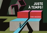 Juste à temps ! - Tomi Ungerer
