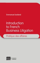 Introduction to French business litigation - Emmanuel Jeuland