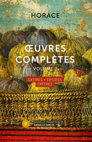 Oeuvres complètes. Vol. 1 - Horace