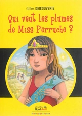 Une aventure de Romane la petite enquêtrice. Vol. 3. Qui veut les plumes de miss Perruche ? - Gilles Debouverie